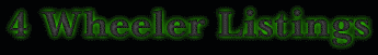 Check out our 4 Wheeler Listings!